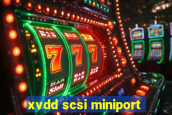 xvdd scsi miniport